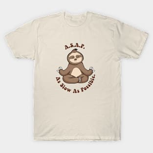 as slow as possible - sloth T-Shirt